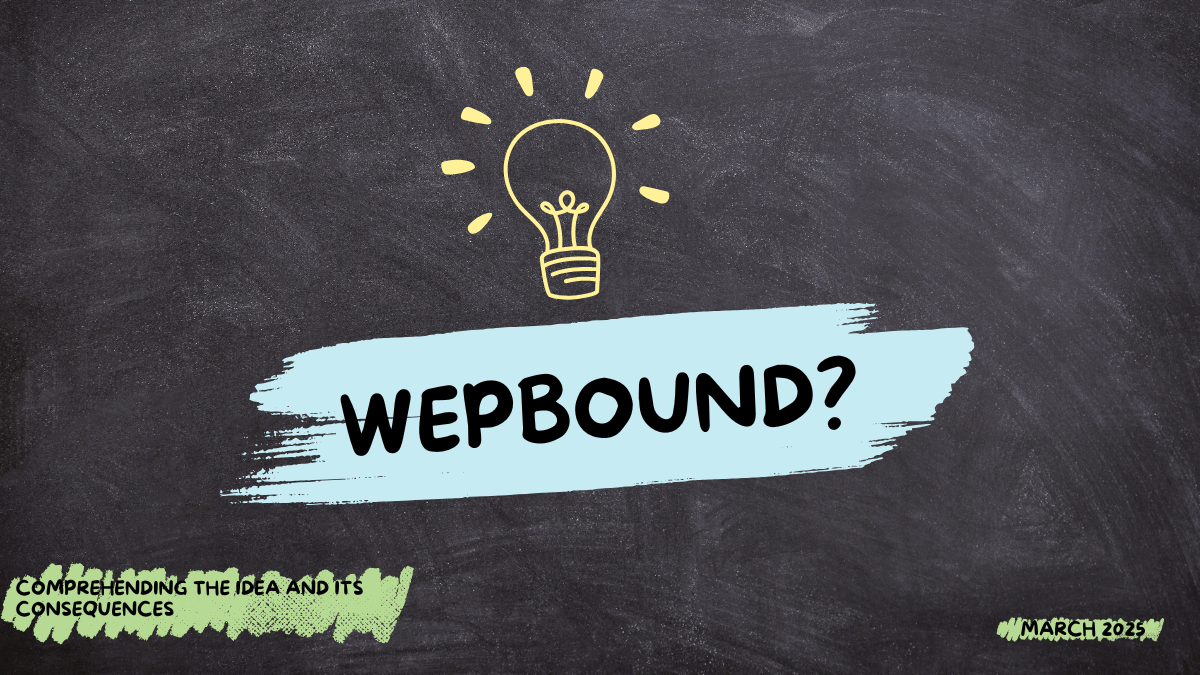 Wepbound: Comprehending the Idea and Its Consequences